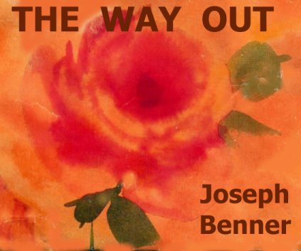 the way out by joseph benner at absolute1.net with 
downloadable self-help motivational e-books to unleash your power for complete fulfillment & living successful 
and prosperous and prosperity thinking through meditation and visualization, with inspirational quotes, mystical 
poems, & powerful affirmations to experience abundant success & financial freedom, higher self-esteem and confidence